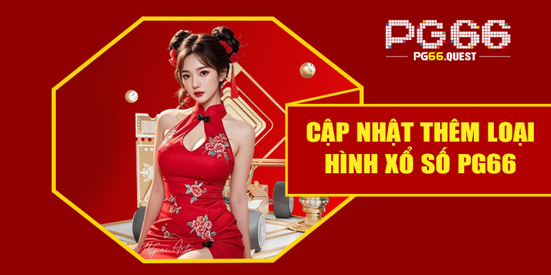 Cập nhật thêm loại hình xổ số PG66 hấp dẫn