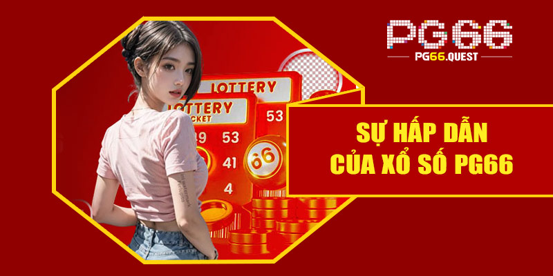 Sự hấp dẫn của xổ số PG66